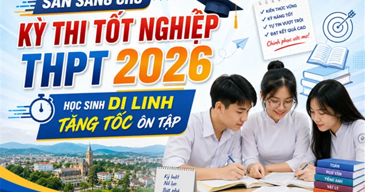Ôn thi ở Di Linh: củng cố nền tảng trước khi luyện đề